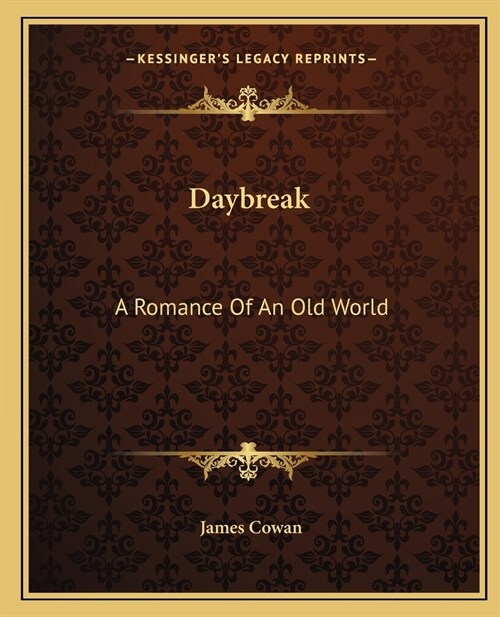 Daybreak: A Romance Of An Old World (Paperback)