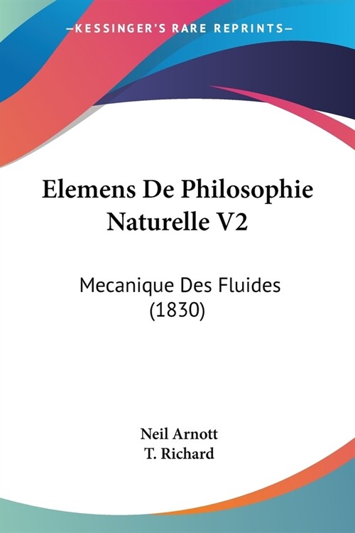 Elemens De Philosophie Naturelle V2: Mecanique Des Fluides (1830) (Paperback)