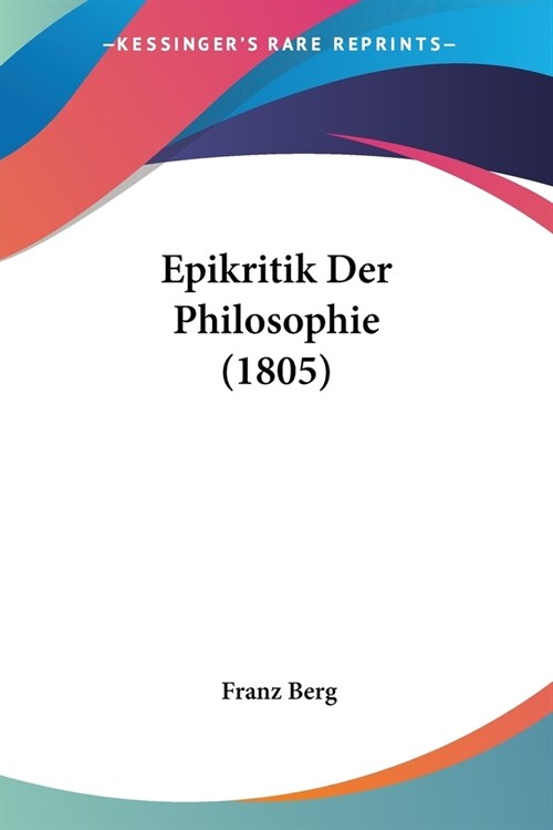 Epikritik Der Philosophie (1805) (Paperback)