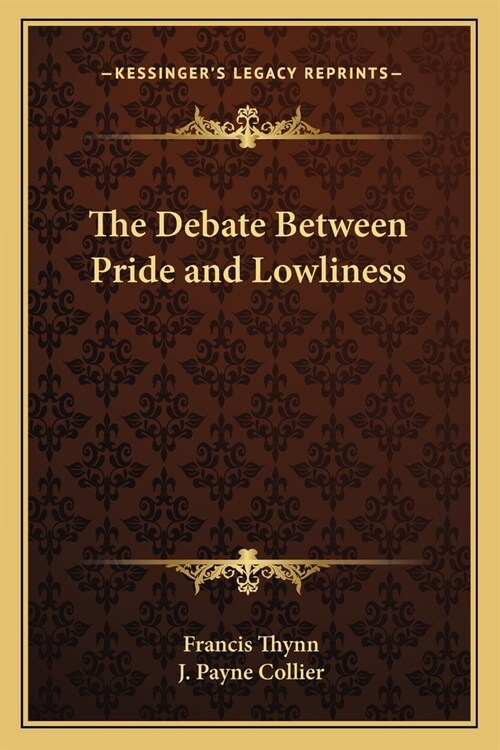 The Debate Between Pride and Lowliness (Paperback)