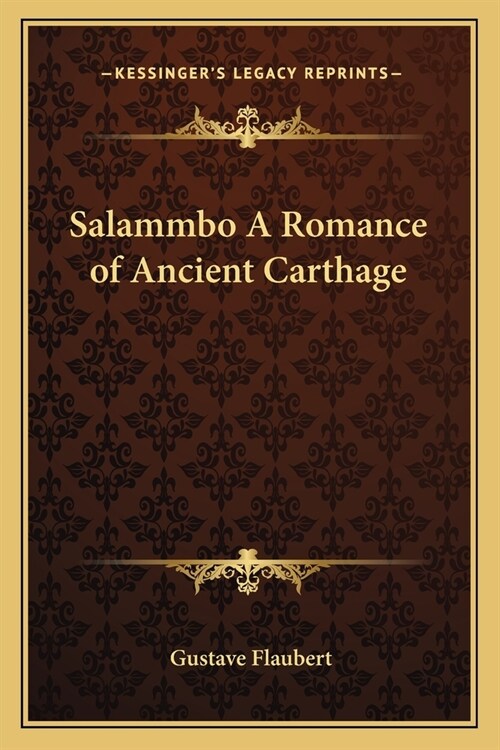 Salammbo A Romance of Ancient Carthage (Paperback)