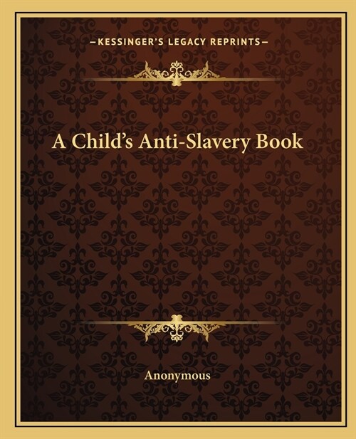 A Childs Anti-Slavery Book (Paperback)