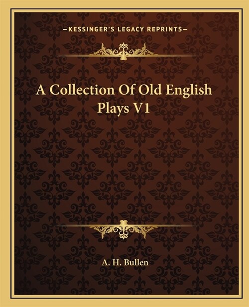 A Collection Of Old English Plays V1 (Paperback)
