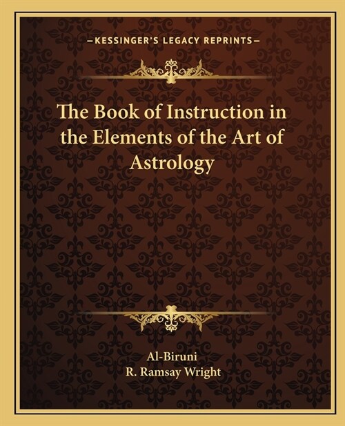 The Book of Instruction in the Elements of the Art of Astrology (Paperback)