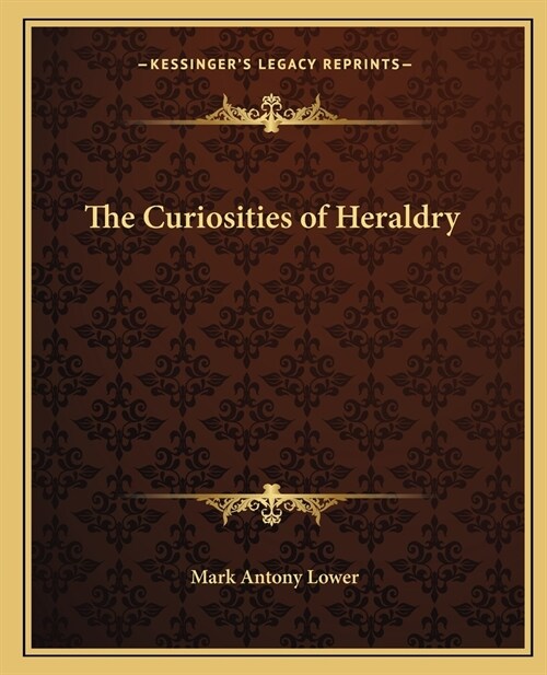 The Curiosities of Heraldry (Paperback)