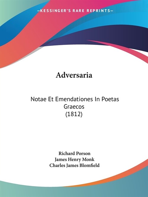 Adversaria: Notae Et Emendationes In Poetas Graecos (1812) (Paperback)