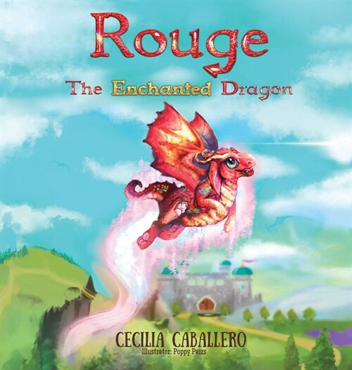 Rouge 1: The Enchanted Dragon: Enchanted Dragon (Hardcover)