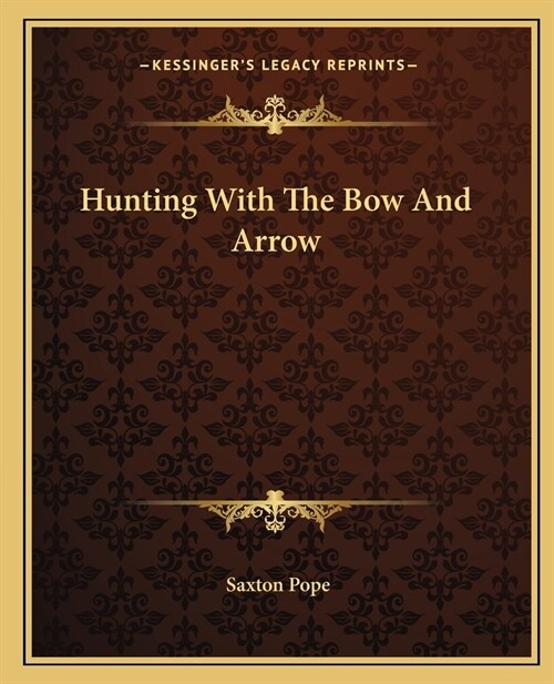 Hunting With The Bow And Arrow (Paperback)