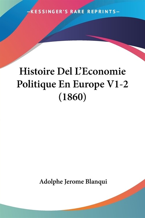 Histoire Del LEconomie Politique En Europe V1-2 (1860) (Paperback)