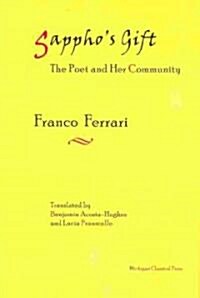 Sapphos Gift: The Poet and Her Community (Hardcover)
