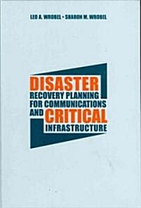 Disaster Recovery Planning for Communications and Critical Infrastructure (Hardcover)