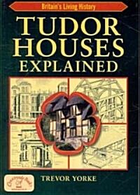 Tudor Houses Explained (Paperback)