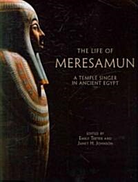 Life of Meresamun: A Temple Singer in Ancient Egypt (Paperback)