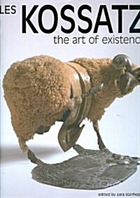 Les Kossatz: The Art of Existence (Hardcover)