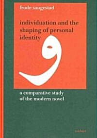 Individuation and the Shaping of Personal Identity: A Comparative Study of the Modern Novel (Hardcover)