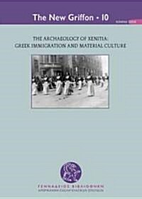 The Archaeology of Xenitia: Greek Immigration and Material Culture (Paperback)