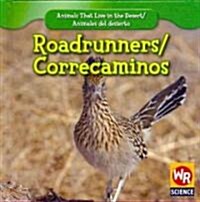 Roadrunners/ Correcaminos (Library, Bilingual)