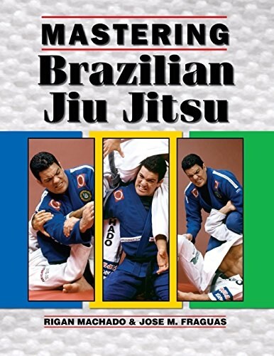 Mastering Brazilian Jiu Jitsu (Paperback, Revised, Updated)