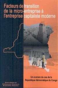 Facteurs de transition: de la micro-entreprise?lentreprise capitaliste moderneen R?ublique d?ocratique du Congo (Paperback)