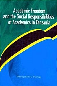 Academic Freedom and the Social Responsibilities of Academics in Tanzania (Paperback)