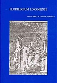 Florilegium Lovaniense: Studies in Septuagint and Textual Criticism in Honour of Florentino Garcia Martinez (Paperback)