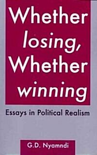 Whether Losing, Whether Winning. Essays in Political Realism (Paperback)