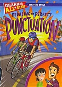 Pedaling to Perfect Punctuation (Library Binding)