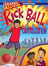 Kick Ball Capitalization (Library Binding)