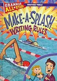 Make-A-Splash Writing Rules (Library Binding)