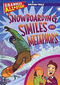 Snowboarding Similes and Metaphors (Library Binding)