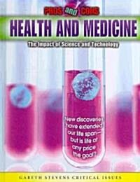 Health and Medicine: The Impact of Science and Technology (Library Binding)