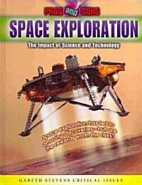 Space Exploration: The Impact of Science and Technology (Library Binding)