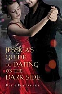 Jessicas Guide to Dating on the Dark Side (Paperback, Reprint)