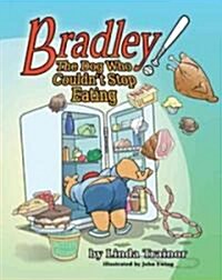 Bradley the Dog Who Couldnt Stop Eating (Hardcover)