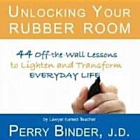 Unlocking Your Rubber Room (Paperback)