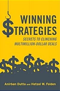 Winning Strategies: Secrets to Clinching Multimillion-Dollar Deals (Hardcover)