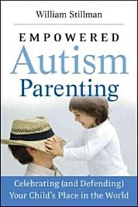 [중고] Empowered Autism Parenting : Celebrating (and Defending) Your Child‘s Place in the World (Paperback)