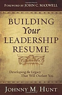 Building Your Leadership R?um? Developing the Legacy That Will Outlast You (Paperback)