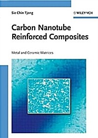 Carbon Nanotube Reinforced Composites: Metal and Ceramic Matrices (Hardcover)