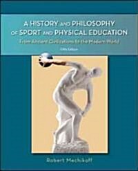 A History and Philosophy of Sport and Physical Education (Paperback, 5th)