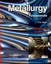 Metallurgy Fundamentals: Ferrous and Nonferrous (Hardcover, 5, Fifth Edition)