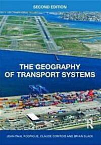 The Geography of Transport Systems (Paperback, 2nd)