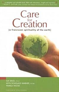 Care for Creation: A Franciscan Spirituality of the Earth (Paperback)