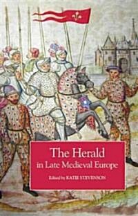 The Herald in Late Medieval Europe (Hardcover)