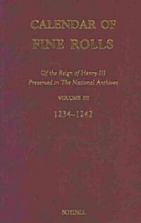 Calendar of the Fine Rolls of the Reign of Henry III [1216-1248]: III. 1234-1242 (Hardcover, Revised)