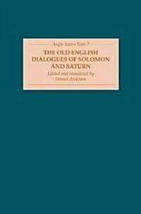 The Old English Dialogues of Solomon and Saturn (Hardcover)