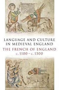 Language and Culture in Medieval Britain : The French of England, c.1100-c.1500 (Hardcover)