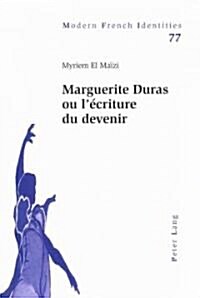 Marguerite Duras Ou l?riture Du Devenir (Paperback)