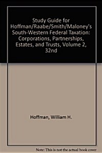 Study Guide for Hoffman/Raabe/smith/maloneys South-western Federal Taxation (Paperback, 32th)