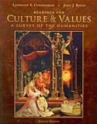 Readings for Cunningham/Reich S Culture and Values: A Survey of the Humanities, Comprehensive Edition, 7th (Paperback, 7)